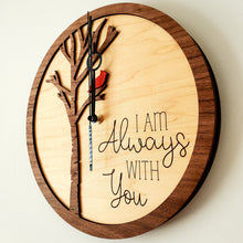 Load image into Gallery viewer, I am always with you cardinal clock wooden engraved (9" or 12")